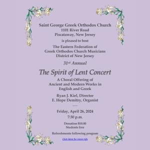 31st Annual “Spirit of Lent” Choral Concert St. George Greek Orthodox Church in Piscataway, NJ  