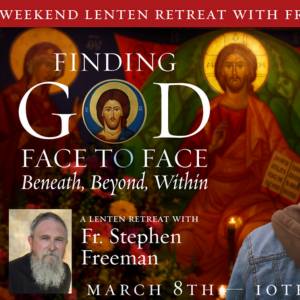 Metropolis of Atlanta Lenten Retreat: Finding God Face to Face Beneath, Beyond, Within