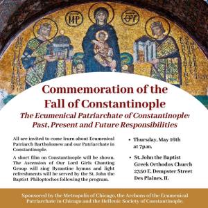Metropolis of Chicago, Archons of the Ecumenical Patriarchate in Chicago, and the Hellenic Society of Constantinople Present Commemoration of the Fall of Constantinople May 16