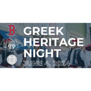 Greek Heritage Night at Fenway Park June 4, 2024 Net Proceeds to Benefit the Metropolis of Boston Camp Gym and Field House Project at the Saint Methodios Faith and Heritage Center